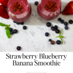 Strawberry Blueberry Banana Smoothie