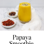 In this picture you can see a Papaya Smoothie