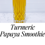 In this picture you can see a Turmeric Papaya Smoothie