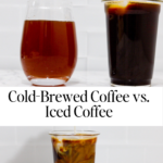 In this picture you can see a Cold-Brewed Coffee vs. Iced Coffee