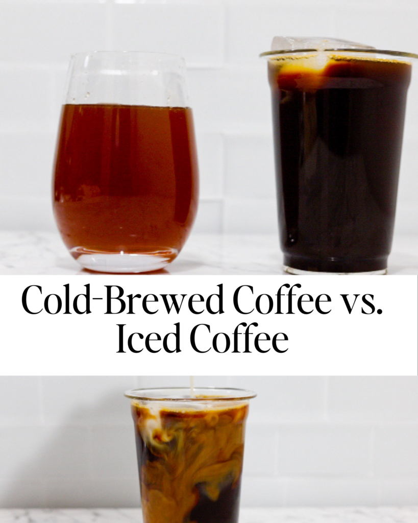 In this picture you can see a Cold-Brewed Coffee vs. Iced Coffee