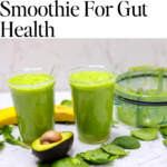 Best green smoothie for gut health