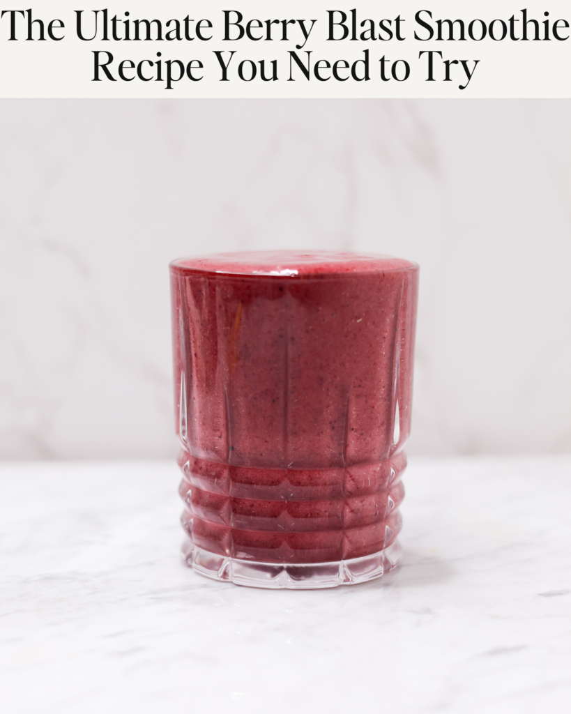 The Ultimate Berry Blast Smoothie Recipe You Need to Try